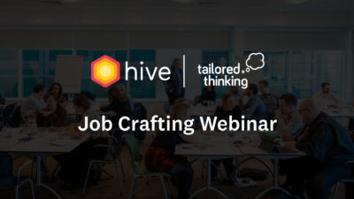 Job Crafting Webinar Hive Tailored Thinking