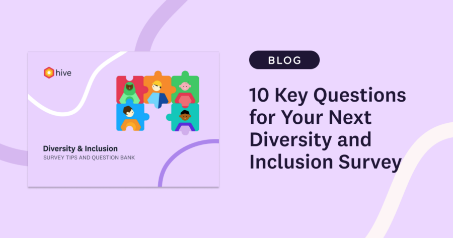 10 Key Questions for Your Next Diversity and Inclusion Survey